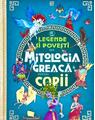 Copertă produs Legende și povești din mitologia greacă pentru copii - thumb 1