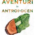 Copertă produs Aventuri &icirc;n Antropocen - gallery small 