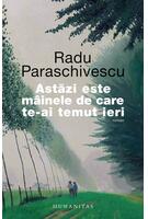 Astăzi este mâinele de care te-ai temut ieri