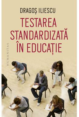 Copertă produs Testarea standardizată &icirc;n educație