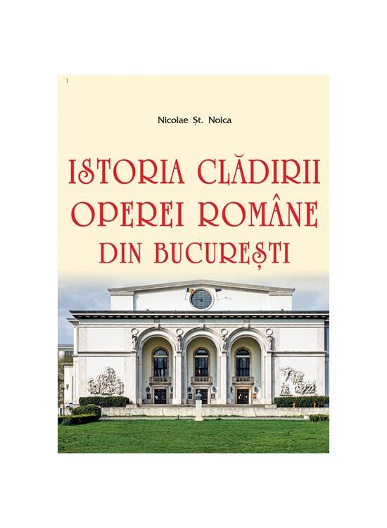 Copertă produs Istoria clădirii Operei Rom&acirc;ne din București - gallery big 1