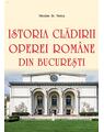 Copertă produs Istoria clădirii Operei Rom&acirc;ne din București - thumb 1