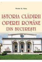 Imagine produs Istoria clădirii Operei Rom&acirc;ne din București