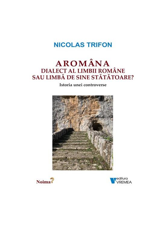 Copertă produs Arom&acirc;na - dialect al limbii rom&acirc;ne sau limbă de sine stătătoare? - gallery big 1