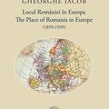 Copertă produs Locul Rom&acirc;niei &icirc;n Europa (1859-1939) / The Place of Romania in Europe (1859-1939) - gallery small 