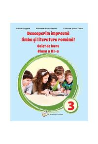 Copertă produs Descoperim împreună limba și literatura română! - Caiet de lucru clasa a III-a