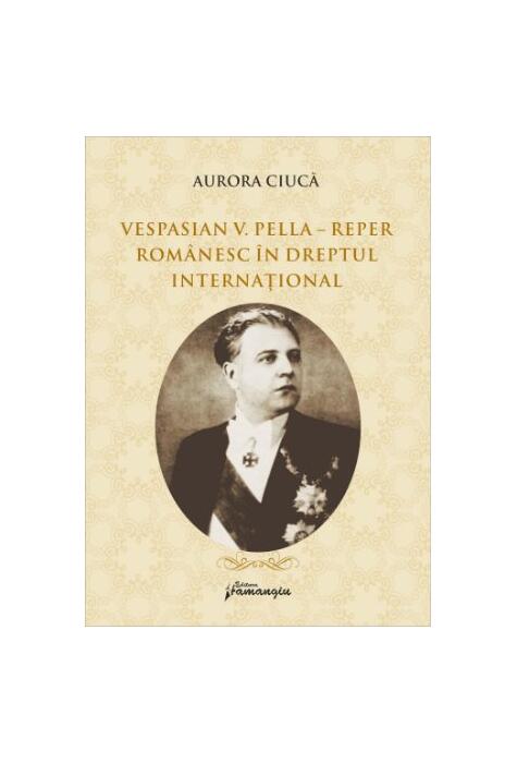Copertă produs Vespasian V. Pella - Reper rom&acirc;nesc &icirc;n dreptul internațional