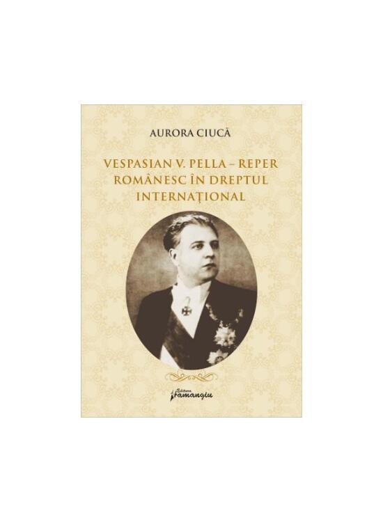 Copertă produs Vespasian V. Pella - Reper rom&acirc;nesc &icirc;n dreptul internațional - gallery big 1