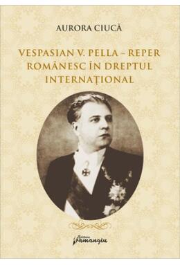 Copertă produs Vespasian V. Pella - Reper rom&acirc;nesc &icirc;n dreptul internațional