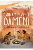 C&acirc;nd am devenit oameni
