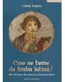 Copertă produs Cine se teme de limba latină? - thumb 1