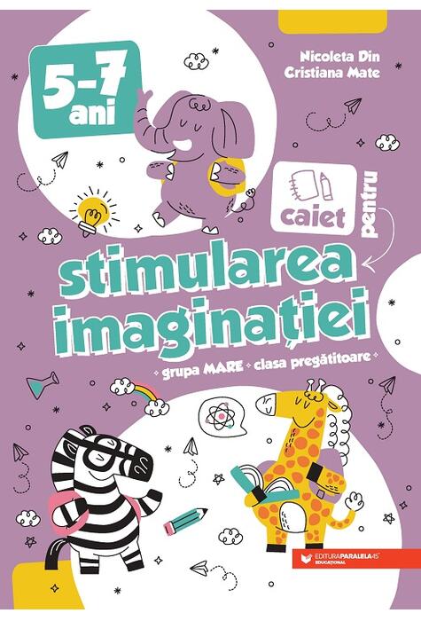 Copertă produs Caiet pentru stimularea imaginației. 5-7 ani. Grupa mare și clasa pregătitoare