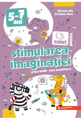 Copertă produs Caiet pentru stimularea imaginației. 5-7 ani. Grupa mare și clasa pregătitoare
