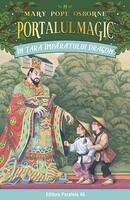 Portalul magic. &Icirc;n Țara &icirc;mpăratului Dragon (Vol. 14)