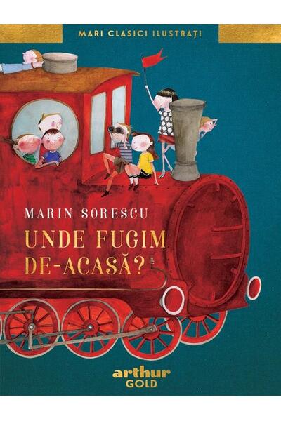 Unde fugim de-acasă? | Mari clasici ilustrați