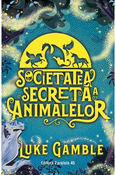 Societatea secretă a animalelor (Vol. 1)
