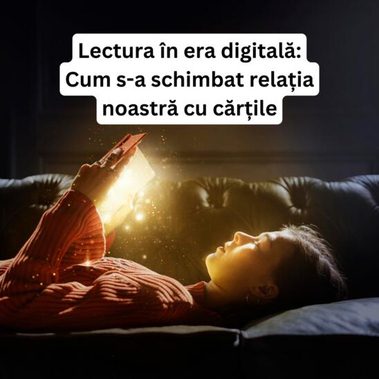 Lectura &icirc;n era digitală: Cum s-a schimbat relația noastră cu cărțile