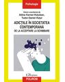 Copertă produs Adicțiile &icirc;n societatea contemporană - thumb 1
