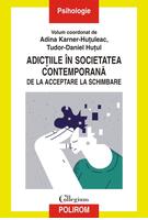 Adicțiile &icirc;n societatea contemporană