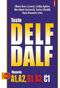 Copertă produs Teste DELF/DALF. Nivelurile A1, A2, B1, B2, C1