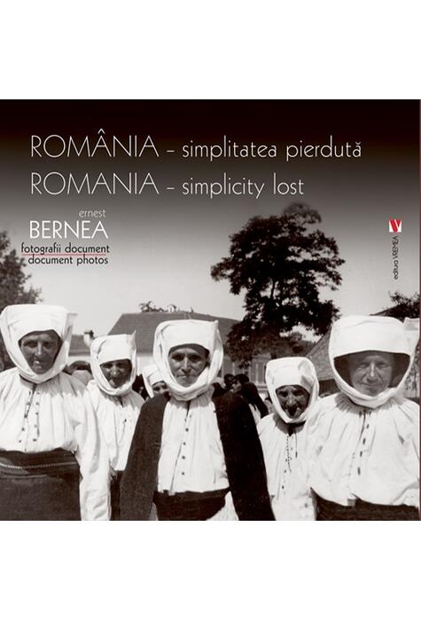 Copertă produs Rom&acirc;nia, simplitatea pierdută | Romania - simplicity lost