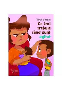 Copertă produs Ce &icirc;mi trebuie c&acirc;nd sunt agitat