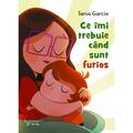 Copertă produs Ce &icirc;mi trebuie c&acirc;nd sunt furios - gallery small 