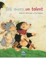 Copertă produs Toți avem un talent - thumb 1