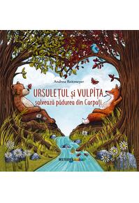 Copertă produs Ursulețul și vulpița salvează pădurea din Carpați