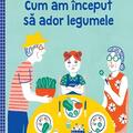 Copertă produs Cum am &icirc;nceput să ador legumele - gallery small 