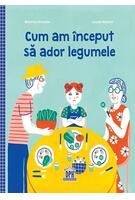 Imagine produs Cum am &icirc;nceput să ador legumele