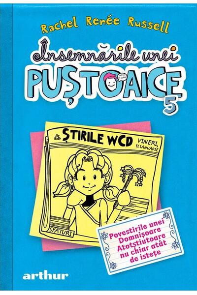 Povestirile unei Domnişoare Atotştiutoare nu chiar at&acirc;t de isteţe. &Icirc;nsemnările unei puştoaice (Vol. 5)