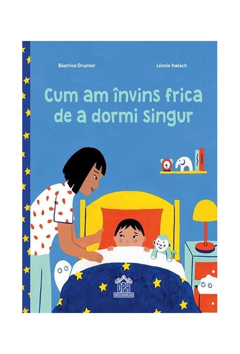 Copertă produs Cum am &icirc;nvins frica de a dormi singur