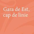 Copertă produs Gara de Est, cap de linie - gallery small 