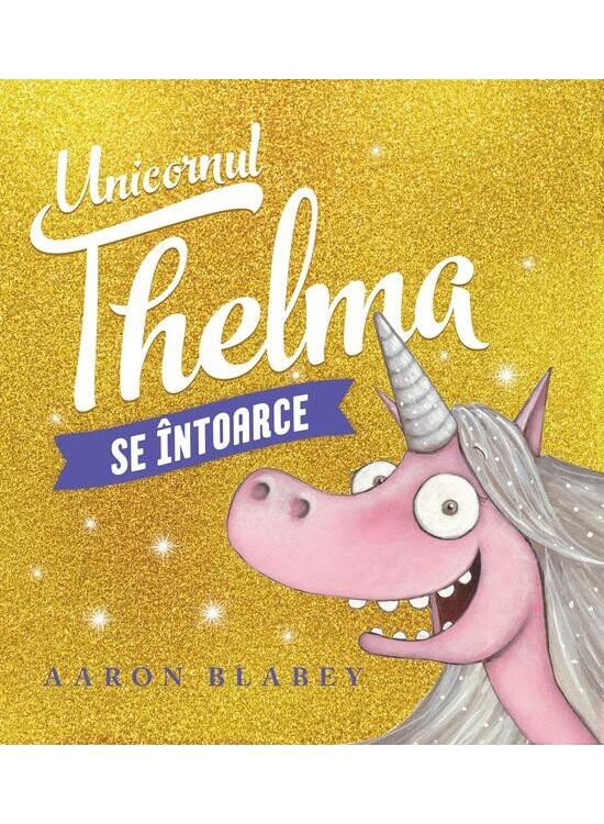Copertă produs Unicornul Thelma se &icirc;ntoarce (Vol. 2) - gallery big 1