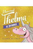 Unicornul Thelma se &icirc;ntoarce (Vol. 2)