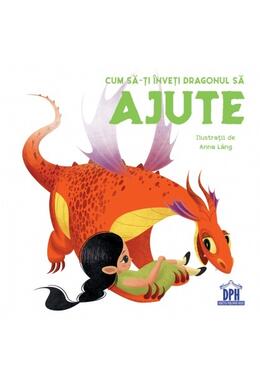 Copertă produs Cum să-ți &icirc;nveți dragonul să ajute