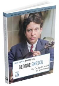 Copertă produs George Enescu. Un Oedip în luptă cu sine însuşi