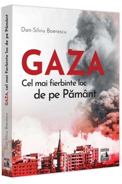 GAZA - cel mai fierbinte loc de pe Păm&acirc;nt
