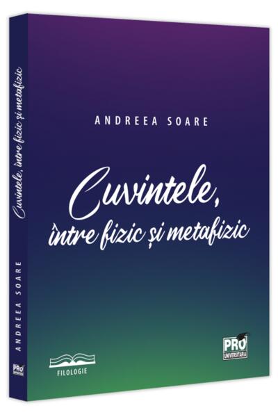 Cuvintele, &icirc;ntre fizic și metafizic