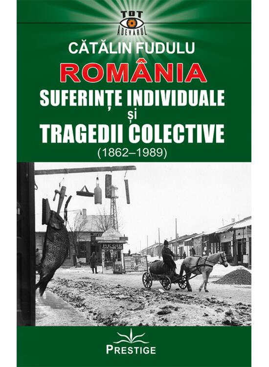 Copertă produs Rom&acirc;nia. Suferințe indiviuale și tragedii colective (1862-1989) - gallery big 1