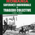 Copertă produs Rom&acirc;nia. Suferințe indiviuale și tragedii colective (1862-1989) - gallery small 