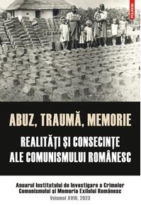 Copertă produs Abuz, traumă, memorie. Realităţi şi consecinţe ale comunismului rom&acirc;nesc