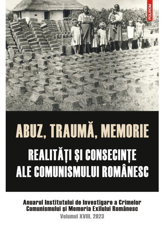 Copertă produs Abuz, traumă, memorie. Realităţi şi consecinţe ale comunismului rom&acirc;nesc - gallery big 1