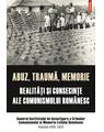 Copertă produs Abuz, traumă, memorie. Realităţi şi consecinţe ale comunismului rom&acirc;nesc - thumb 1
