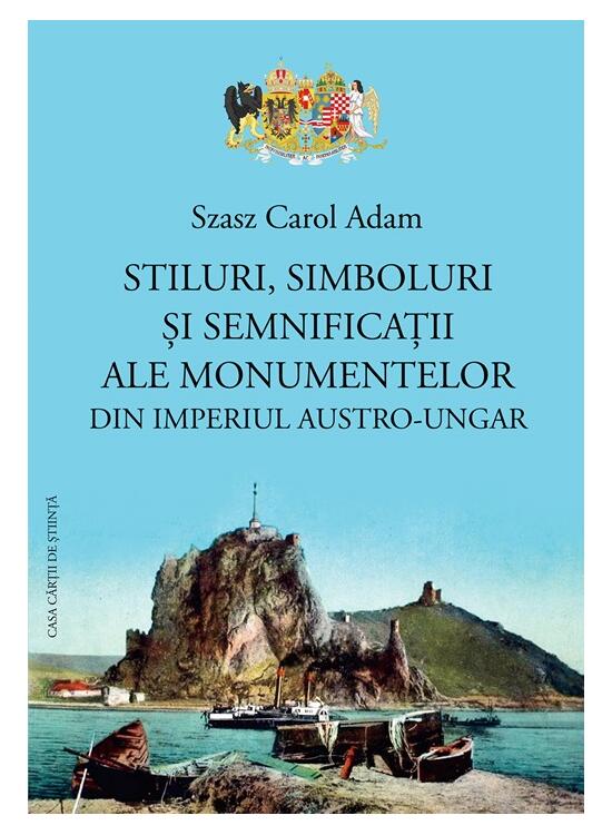 Copertă produs Stiluri, simboluri și semnificații ale monumentelor din Imperiul Austro-Ungar - gallery big 1