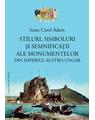 Copertă produs Stiluri, simboluri și semnificații ale monumentelor din Imperiul Austro-Ungar - thumb 1