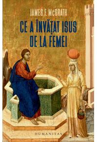 Copertă produs Ce a &icirc;nvățat Isus de la femei