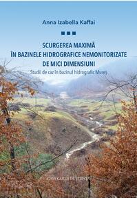 Copertă produs Scurgerea maximă în bazinele hidrografice nemonitorizate de mici dimensiuni