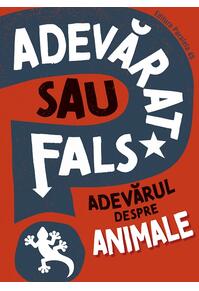 Copertă produs Adevărat sau fals? Adevărul despre animale